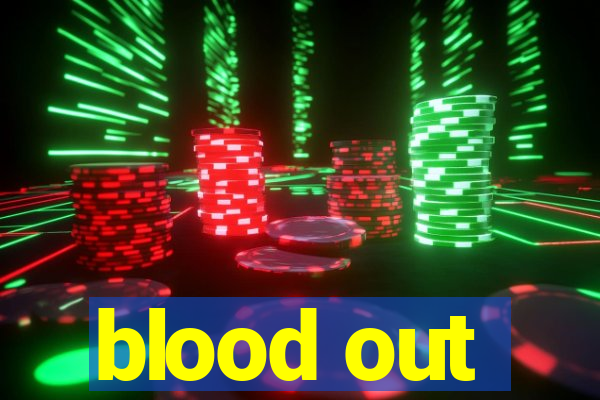 blood out
